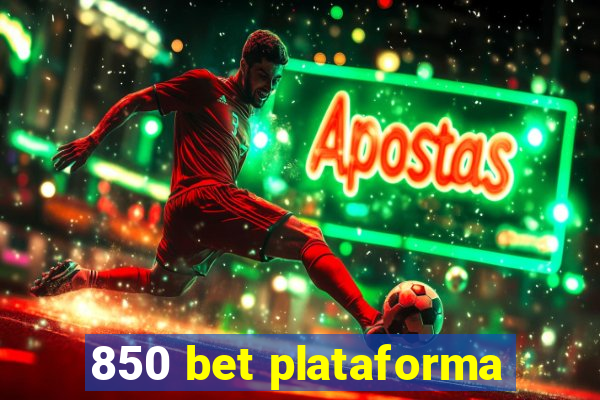 850 bet plataforma